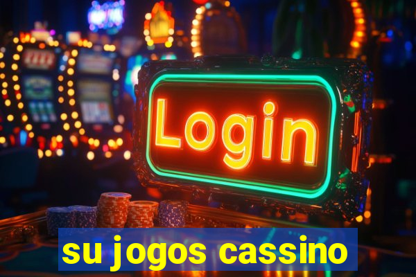 su jogos cassino